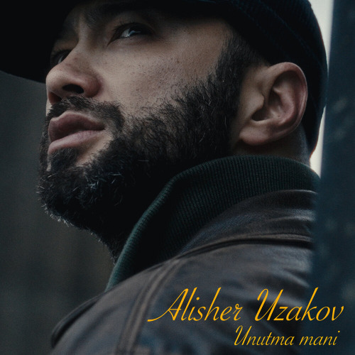 Алишер Узоков – Unutma mani