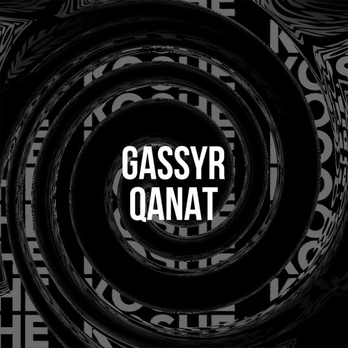 Gassyr & Qanat – Koshe