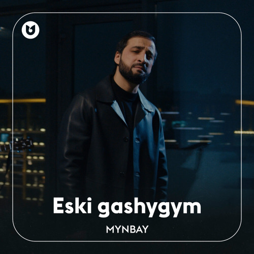MYNBAY – Eski gashygym