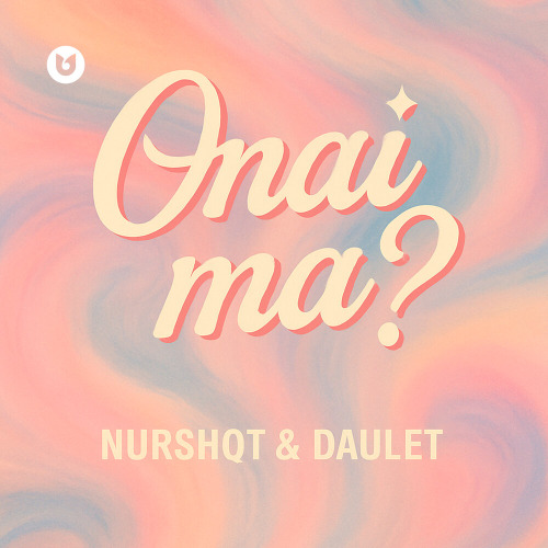 NURSHQT & DAULET – ONAI MA?