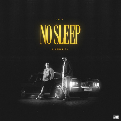 Shiza, Ulukmanapo – NO SLEEP