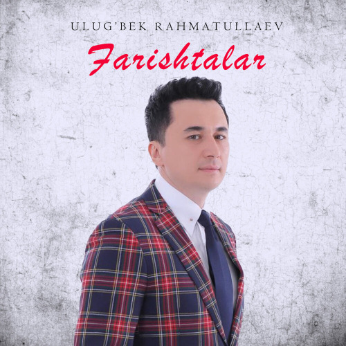 Ulug'bek Rahmatullayev – Farishtalar