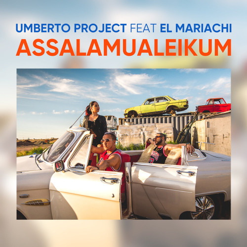 Umberto Project feat El Mariachi – Assalamualeikum