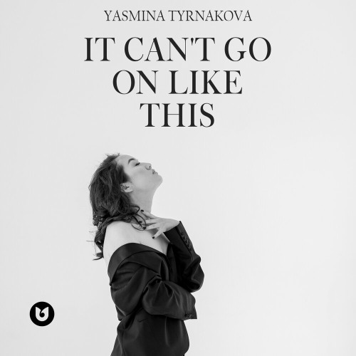 Yasmina Tyrnakova – It can't go on like this