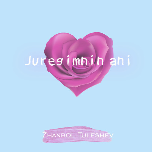 Zhanbol Tuleshev – Juregimnin ani
